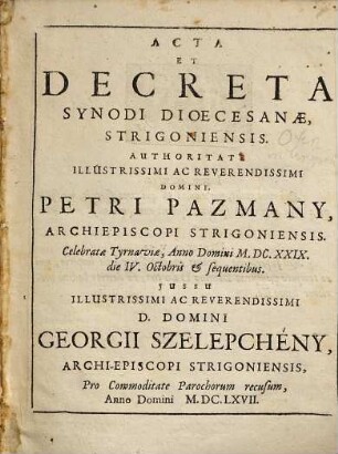 Acta et Decreta Synodi Dioecesanae Strigoniensis celebr. Tyrnaviae anno 1629