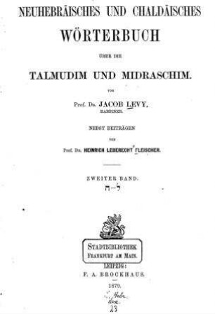 In: Neuhebräisches und chaldäisches Wörterbuch über die Talmudin und Midraschim ; Band 2