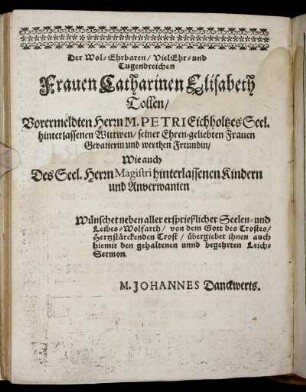Der Wol-Ehrbaren, Viel Ehr- und Tugendreichen Frauen Catharinen Elisabeth Tollen [...]