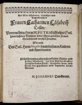 Der Wol-Ehrbaren, Viel Ehr- und Tugendreichen Frauen Catharinen Elisabeth Tollen [...]
