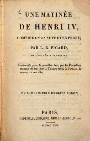 Une matinée de Henri IV : comédie en un acte et en prose