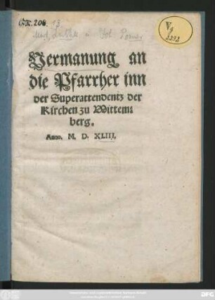 Vermanung an || die Pfarrher inn || der Superattendentz der || Kirchen zu Wittem=||berg.||