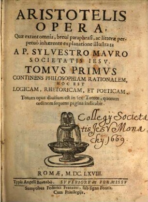 Aristotelis Opera, Quae extant omnia breui paraphrasi, ac litterae perpetuò inhaerente explanatione, 1. Continens Philosophiam Rationalem, Hoc Est Logicam, Rhetoricam, Et Poeticam