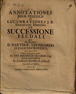 Annotationes Iuris Feudalis Ad Lucubrationes I.R. Exercitatio Undecima De Successione Feudali