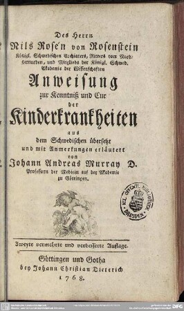 Des Herrn Nils Rosén von Rosenstein Königl. Schwedischen Archiaters ... Anweisung zur Kenntniß und Cur der Kinderkrankheiten