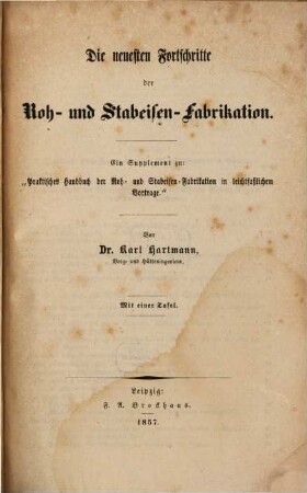 Die neuesten Fortschritte der Roh- und Stabeisen-Fabrikation