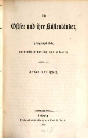 Die Ostsee und ihre Küstenländer : geographisch, naturwissenschaftlich und historisch geschildert