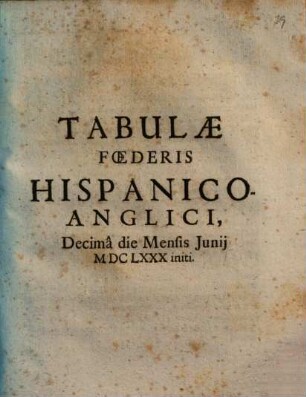 Tabulae Foederis Hispanico-Anglici, Decimâ die Mensis Junij MDCLXXX initi