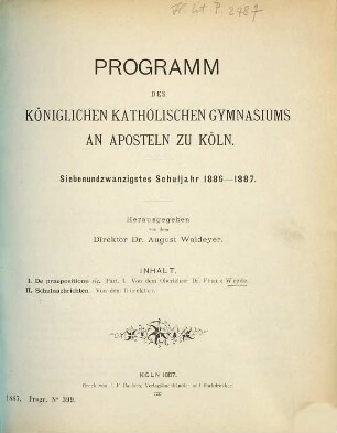 Programm des Königlichen Katholischen Gymnasiums an Aposteln zu Köln : ... Schuljahr ... 27. 1886/87