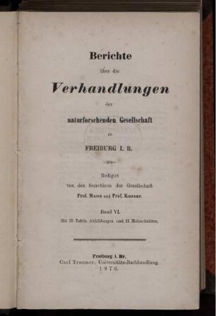 6,1: Berichte über die Verhandlungen der Naturforschenden Gesellschaft zu Freiburg im Breisgau