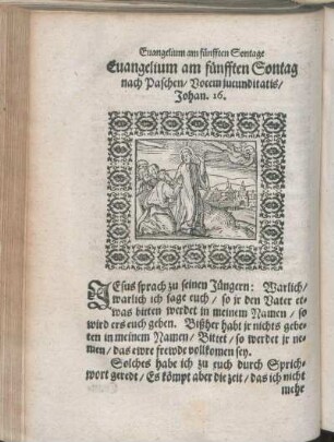 Euangelium am fünfften Sontag nach Paschen/ Vocem jucunditatis/ Johan. 16.
