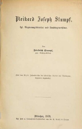 Pleikard Joseph Stumpf, kgl. Regierungsdirector und Landtagsarchivar : Von Friedrich Stumpf