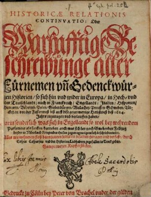 Historicae relationis continvatio : oder warhafftige Beschreibunge aller fürnemen vnnd gedenckwürdigen Historien ..., 1624