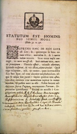 Suprema Haec In Nos Lata est Lex; &, quicunque in hanc vitam editur, mortalem se, & a morte talem noverit ...
