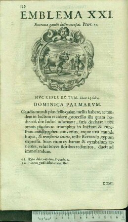 Emblema XXI. Extrema gaudii luctus occupat. Prov.14. Hvc Refer Exitvm. Horat.l.3.Ode4. Dominica Palmarvm.