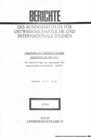 Fallstudien zum Verhältnis zwischen Sowjetunion und DDR, 6. Die Berlin-Frage als Angelpunkt der sowjetischen Westpolitik 1970/71