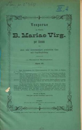 Vesperae in festis B. Mariae Virg. per annum : für drei- oder vierstimmigen gemischten Chor mit Orgelbegleitung ; Opus 49