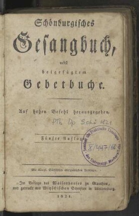 Schönburgisches Gesangbuch, nebst beigefügtem Gebetbuche