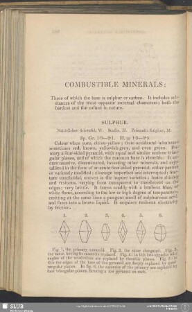 Combustible Minerals; Those of which the base is sulphur or carbon. It includes substances of the most opposite external characters; both the hardest and the softest in nature