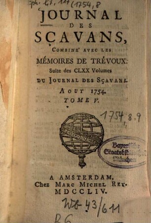 Journal des sçavans combiné avec les Mémoires de Trévoux : suite des 170 vol. du Journal des sçavans. 1754, [8]. Août = T. 5