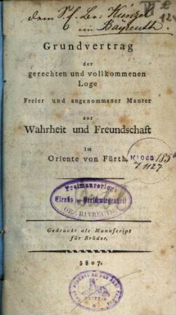 Grundvertrag der gerechten und vollkommenen Loge Freier und Angenommener Maurer zur Wahrheit und Freundschaft im Oriente von Fürth