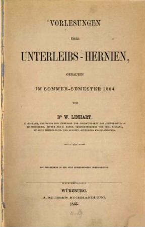 Vorlesungen über Unterleibs-Hernien : gehalten im Sommer-Semester 1864