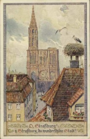 O, Straßburg! o, Straßburg, du wunderschöne Stadt!