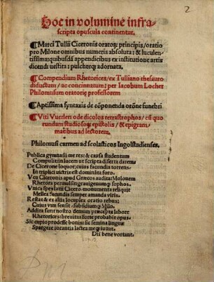 Hoc in volumine infrascripta opuscula continentur Marci Tullii Ciceronis ... Oratio pro Milone omnibus numeris absoluta : Compendium rhetorices