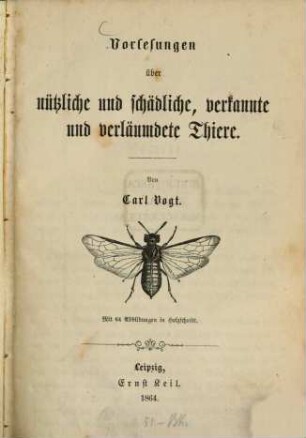 Vorlesungen über nützliche und schädliche, verkannte und verläumdete Thiere