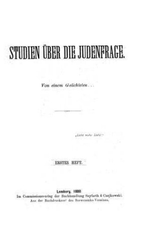 Studien über die Judenfrage / von e. Geächteten [Verf.[[Elektronische Ressource]] : Miecislaus Treter Ritter von Lubomir]