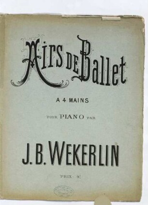 Airs de Ballet : à 4 mains : pour piano, 1re suite
