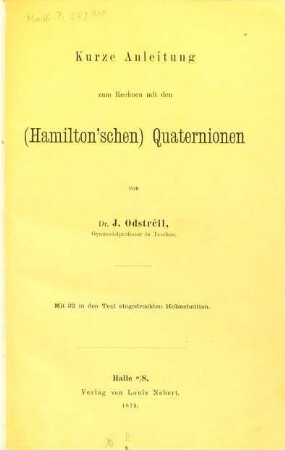 Kurze Anleitung zum Rechnen mit den (Hamilton'schen) Quaternionen