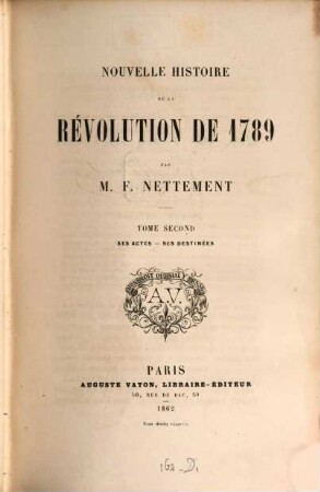 Nouvelle histoire de la Révolution de 1789, 2. Ses actes, ses destinées