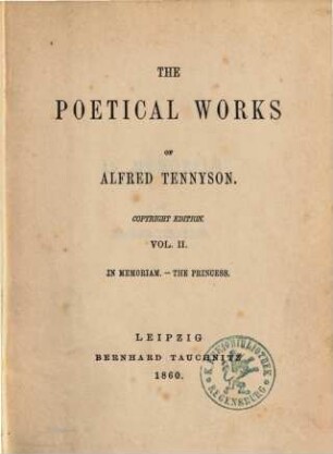 The poetical works of Alfred Tennyson. 2, In memoriam [u.a.]