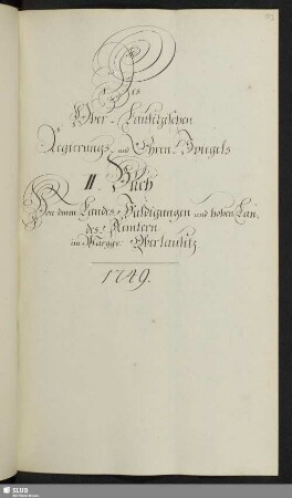Des Ober-Lausitzischen Regierungs- und Ehren-Spiegels II. Buch Von denen Landes-Huldigungen und hohen Landes-Aemtern im Marggr. Oberlausitz. 1749.
