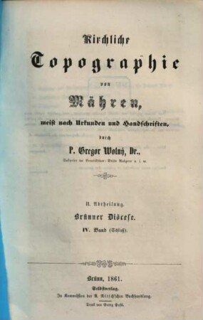 Kirchliche Topographie von Mähren, meist nach Urkunden und Handschriften. 2,4, Abt. II, Brünner Diöcese ; Bd. IV