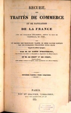 Recueil des Traités de Commerce et de Navigation de la France avec les Puissances Etrangères : avec les puissances étrangères depuis la Paix Westphalie, en 1648 .... 2,5