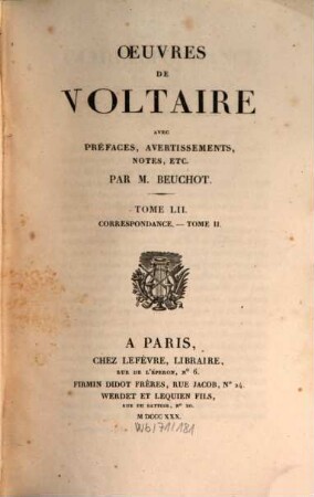 Oeuvres de Voltaire : avec prefaces, avertissiments, notes etc.. 52, Correspondance ; 2