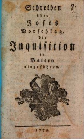 Schreiben über Josts Vorschlag, die Inquisition in Baiern einzuführen