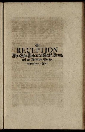 Die Reception Ihro Kön. Hoheit der Hochf. Braut, auff der Hessischen Gräntze.