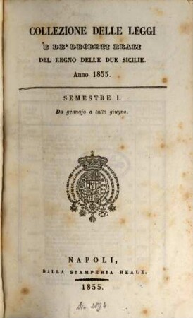 Collezione delle leggi e decreti emanati nelle provincie continentali dell'Italia meridionale. 1855