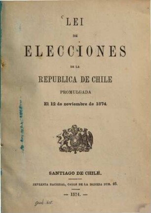 Lei de elecciones de la República de Chile Promulgada el 12 de noviembre de 1874