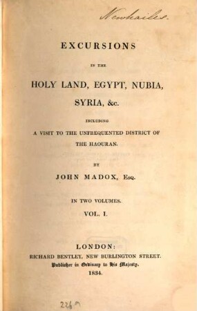 Excursions in the Holy Land, Egypt, Nubia, Syria, &c. : including a visit to the unfrequented district of the Haouran ; in two volumes, 1