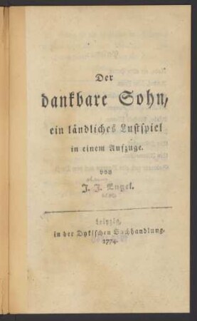 Der dankbare Sohn : ein ländliches Lustspiel in einem Aufzuge