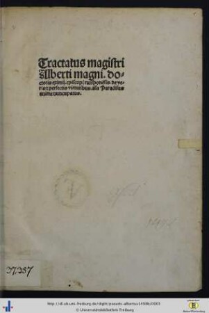 Tractatus magistri Alberti magni doctoris eximij, episcopi ratisponēsis de veris & perfectis virtutibus, als Paradisu anime nuncupatus