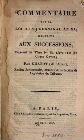 Commentaire sur la loi du 29 germinal An XI, relative aux successions, Formant le Titre 1er du Livre IIIe du Code Civil