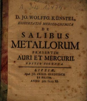 D. Jo. Wolffg. Künstel, Dissertatio Medico-Chymica De Salibus Metallorum Praesertim Auri Et Mercurii