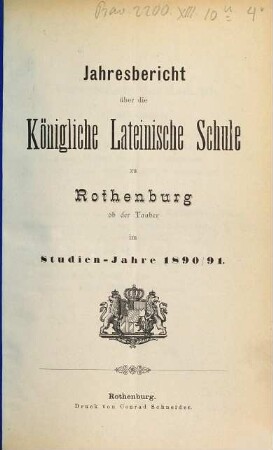 Jahresbericht über die Königliche Lateinische Schule zu Rothenburg ob der Tauber. 1890/91