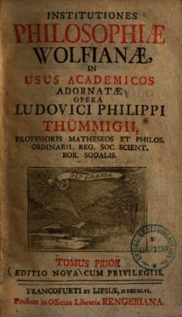 Institutiones Philosophiae Wolfianae : In Usus Academicos Adornatae, 1