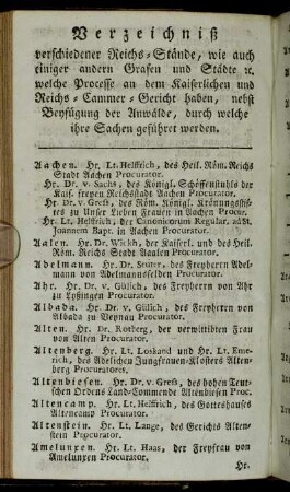 Verzeichniß verschiedener Reichs-Stände, wie auch einiger andern Grafen und Städte etc. welche Processe ...haben, nebst Beyfügung der Anwälde, durch welche ihre Sachen geführet werden.